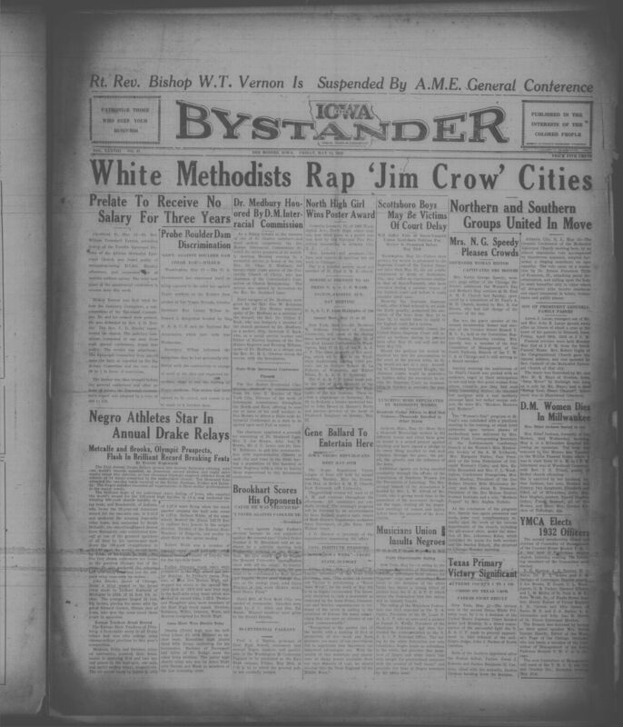 Contents include but are not limited to African American communitites nationwide, including the suspension of Bishop W.T. Vernon of the A.M.E. Church for misappropriating funds, national protests against discriminatory labor practices at Boulder Dam, and outstanding achievements by Black athletes at the Drake Relays and Penn Relays. It covers growing civil rights efforts such as N.A.A.C.P campaigns, including legal battles tied to the Scottsboro Boys and widespread opposition to lynching by Mississippi women. The paper also highlights local Des Moines community events interracial commission meetings, church programs, club activities, and obituaries alongside political commentary, social gatherings, and advertisements that reflect Black life, advocacy, and cultural vibrancy during the early 1930.