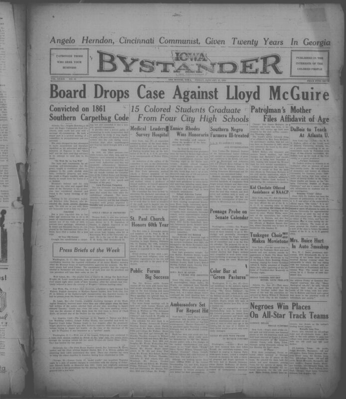 Contents include but are not limited to patrolman’s mother files affidavit of age, W.E.B. DuBois takes leave to teach at Atlanta University, labor defense group investigates Southern peonage and sharecropper abuse, fifteen Black students graduate from four Des Moines high schools, medical committee surveys Harlem Hospital regarding Black physician opportunities, Black Communist Angelo Herndon convicted under 1861 Georgia insurrection law, and other topics.