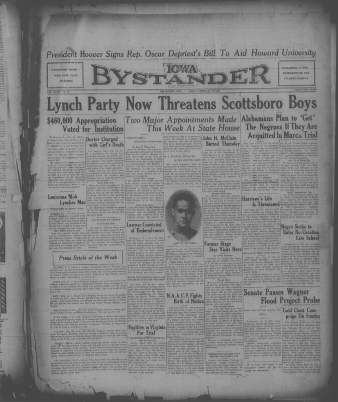 Contents include but are not limited to Alabama mob threatens to lynch Scottsboro boys if acquitted, former Des Moines police officer John H. McClain passes away, veteran James Mitchell appointed postmaster at Iowa State House, Congressman De Priest secures $460,000 appropriation for Howard University power plant, Louisiana mob lynches Black man despite lack of witness identification, and other topics.