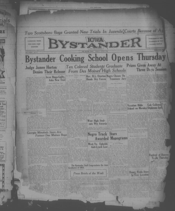 Contents include but are not limited to Bystander Cooking School opens with demonstrations by Lucille Hall, R. C. Hawkins becomes first Black juror in Tennessee history, ten African American students graduate from Des Moines high schools, Judge Horton denies Scottsboro boys' release, refers to juvenile court, Chicago banker Jesse Binga convicted of embezzlement charges, and other topics.