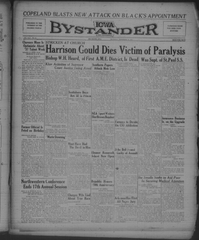 Contents include but are not limited to Copeland Calls on Supreme Court and Senate to Clear Way for Federal Anti Lynching Law, Bishop W H Heard Longtime Des Moines A M E Leader Dies After Paralytic Stroke, Southern Newspapers Attack Federal Anti Lynching Bill Following Tennessee Lynching, Scottsboro Appeal Brings Justice Hugo Black Klan Past Back Into National Scrutiny, Negro Actor Clarence Muse Promotes Talent Opportunities in Des Moines, and other topics. 
