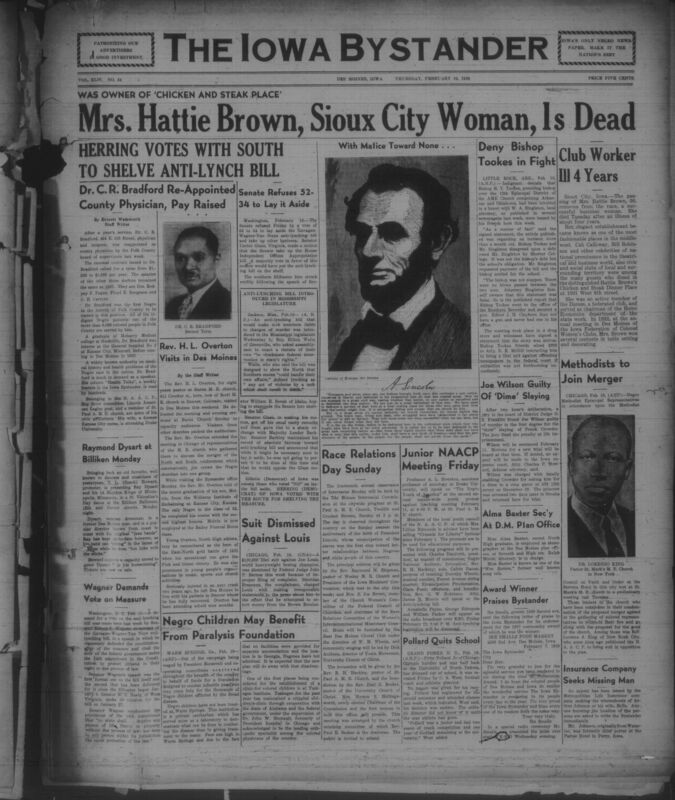 Contents include but are not limited to Dr C R Bradford Reappointed as Polk County Physician and Named First Negro to Hold Post, Senate Refuses to Shelve Federal Anti Lynching Bill After Southern Filibuster, Anti Lynching Bill Introduced in Mississippi to Criminalize Mob Violence, Iowa Senator Gillette Votes to Keep Anti Lynching Measure Alive, President Roosevelt Paralysis Foundation Expected to Benefit Negro Children Excluded from Warm Springs Care, and other topics. 