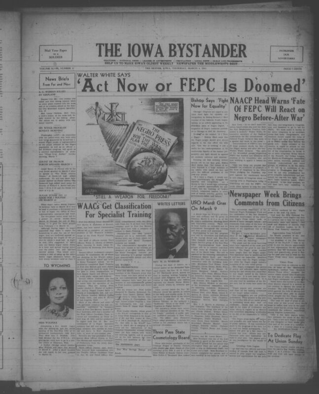 Contents include but are not limited to Woman killed and others injured when army plane crashes into Kansas City aviation school mess hall, Sugar ration stamp No 12 allows five pounds starting March 16 to last eleven weeks, NAACP leader Walter White warns FEPC survival will determine Black employment rights during and after war, Bishop Bernard Sheil urges continued fight for equality alongside war effort, Des Moines USO director Ann Wolfolk leaves to organize new WAAC service center, and other topics. 
