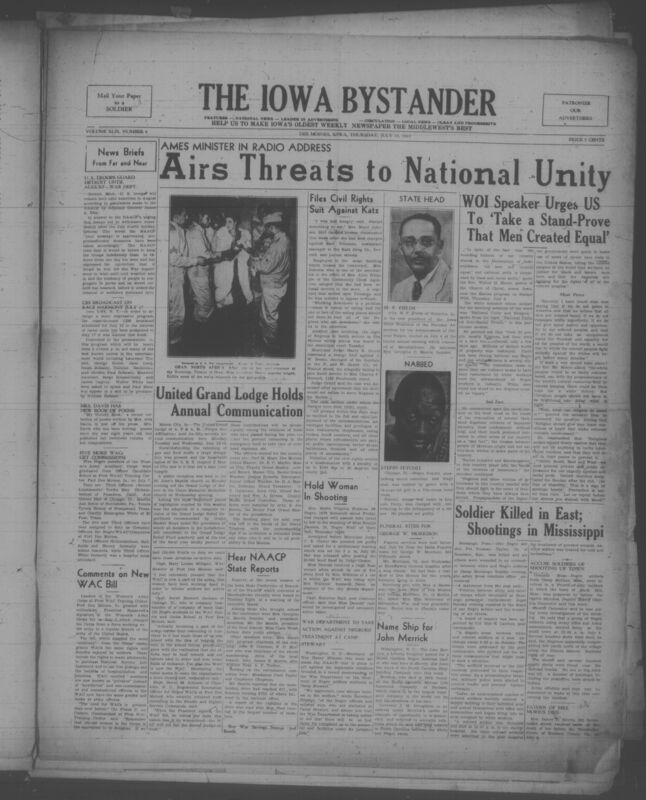 Contents include but are not limited to U.S. Troops to Guard Detroit Until August to Prevent Further Racial Violence, CBS Broadcast Scheduled to Promote National Racial Unity, Five Black WACs Commissioned as Army Officers and Assigned Leadership Roles, Woman Files Civil Rights Suit Over Denied Restaurant Service at Katz Drug Store, United Grand Lodge Holds Annual Session Revising Relief Aid for Members, WOI Radio Speaker Urges America to Prove Equality to Preserve National Unity, and other topics. 