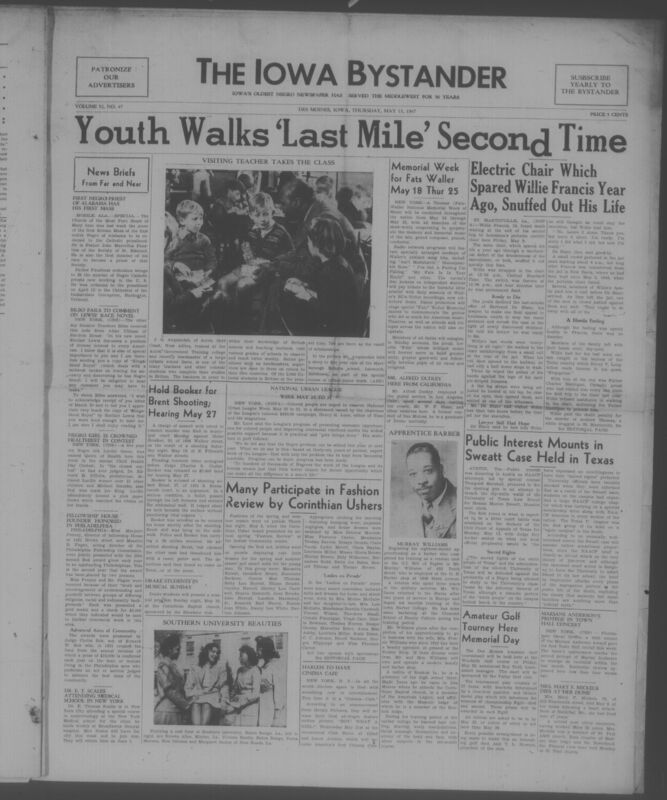 Contents include but are not limited to youth walks 'last mile' second time, electric chair which spared Willie Francis year ago, snuffed out his life, hold Booker for brent shooting; hearing March 27th, many participate in fashion review by corinthian ushers, public interest mounts in Sweatt case held in Texas, and other topics