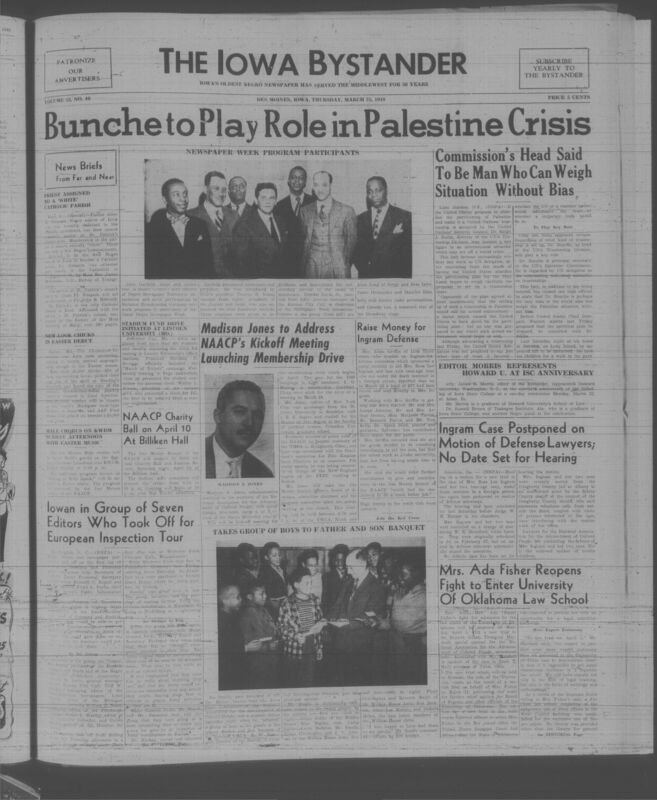 Contents include but are not limited to Bunche to play role in Palestine crisis, Madison Jones to address NAACP's kickoff meeting launching membership drive, Iowan in group of seven editors who took off for European inspection tour, Ingram case postponed on motion of defense lawyers; no date set for hearing, and other topics