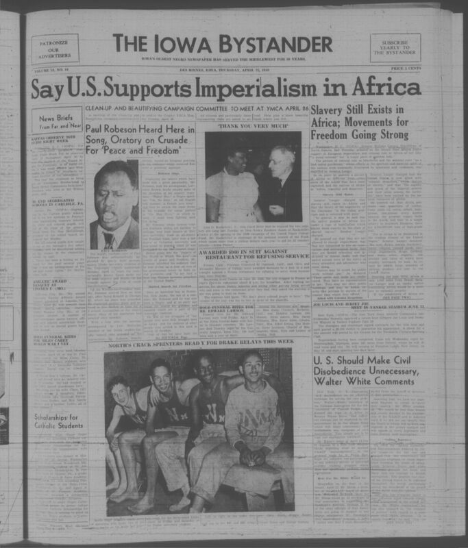 Contents include but are not limited to say U.S. supports imperialism in Africa, Paul Robeson heard here in song oratory on crusade for 'peace and freedom', U.S. should make civil disobedience unnecessary; Walter White comments, north's crack sprinters ready for Drake relays this week, and other topics