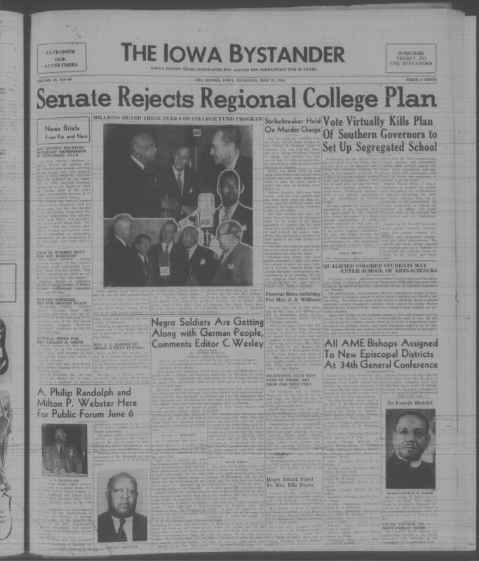 Iowa’s Bystander newspaper (going by various titles throughout the years) was established in Des Moines, Iowa in 1894. The weekly newspaper served as the voice of Iowa’s African American community and covered a variety of local, national, and occasionally international matters. Topics focused on the Black community and was founded with this intent. The newspaper went by various titles throughout the years including: Iowa State Bystander, Iowa Bystander, The Bystander, and The New Iowa Bystander.
