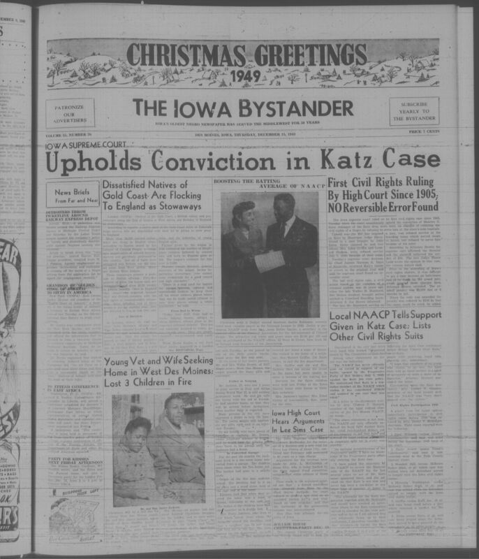 Contents include but are not limited to Iowa Supreme Court Upholds Katz Conviction for Refusing Service to Black Customers, Detroit Youth Picket Railway Express to Protest Hiring Discrimination Against Black Veterans, Dissatisfied Gold Coast Africans Stow Away to England Seeking Better Living Conditions, Young West Des Moines Veteran Family Loses Three Children in House Fire and Seeks New Home, Iowa Supreme Court Hears Appeal Challenging Lee Simms Rape Conviction, and other topics. 