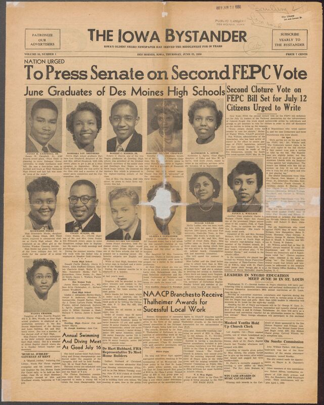 Contents include but are not limited to a historic African American newspaper from Des Moines, Iowa. It covers a wide range of community news, including political advocacy by the NAACP urging citizens nationwide to pressure senators to support cloture on the FEPC (Fair Employment Practices Committee) bill to end discrimination in employment. It highlights local high-school graduates, community events, church programs, social club activities, and personal announcements such as weddings, visitors, illnesses, and achievements. The paper also reports on civil rights issues, local activism against segregation in housing and education, updates from national Black organizations, and profiles of individuals contributing to social progress. Advertisements from Black-owned businesses and local services also appear throughout, reflecting the economic life of the community.