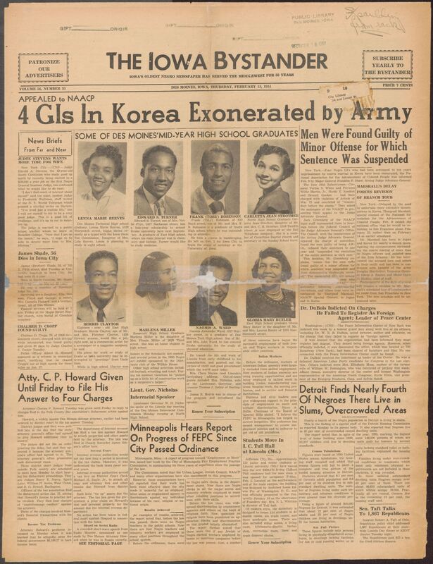 Contents include but are not limited to major civil rights conerns, including the U.S. Army's exoneration of four Black Gls previously sentenced in Korea and the delayed second trial of the "Trenton Six" where NAACP attorneys worked to expose suppressed police evidence. It highlights national discrimination cases such as Dr. W.E.B. Du Bois' indictment for failing to register as a "foreign agent" due to peace activism as well as local advances in fair employment practices in Minneapolis and ongoing housing inequality in Detroit. The paper also covers Des Moines community news: high school graduates, church activities, club meetings, obituraies, and personal notes on local servicemen in Korea. Additional features include editorials on civil rights and race relations, public health guidance on pneumonia, fashion tips, ads, and updates from Black colleges and civic organizations, creating a blend of national struggles and local African American community life in mid-century Iowa.