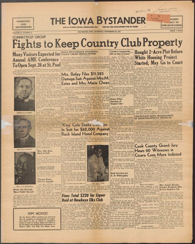 Contents include but are not limited to Connecticut group Fights to Keep Country Club Property, Many visitors expected for the annual AME conference to open Sept. 26 at St. Paul, $11,585 damage suits against Mrs. Estes and Marie Owen, King Cole seeks damages in suit for $62,000 against Rock Island hotel company, Cook County Grand Jury Hears 60 Witnesses in Cicero Case; More Indicted, ines Total $220 for Liquor Raid at Hawkeye Elks Club, Iowans Express Opinions On Segregation in Public Supported Burial Grounds, NAACP’s Fall Campaigns Seek 100,000 members, Town Hall Meeting Hears Housing Jimcro Denounced, and other topics. 