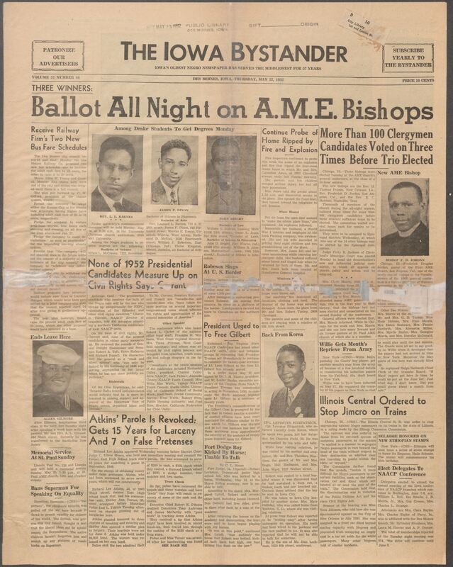 Iowa’s Bystander newspaper (going by various titles throughout the years) was established in Des Moines, Iowa in 1894. The weekly newspaper served as the voice of Iowa’s African American community and covered a variety of local, national, and occasionally international matters. Topics focused on the Black community and was founded with this intent. The newspaper went by various titles throughout the years including: Iowa State Bystander, Iowa Bystander, The Bystander, and The New Iowa Bystander.