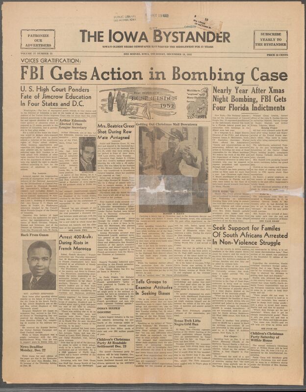 Contents include but are not limited to FBI Gets Action in Bombing Case, U.S. High Court Ponders Fate of Jimcrow Education In Four States and D.C., Mrs. Beatrice Greer Shot During Row Mate Arranged, Seek Support for Families Of South Africans Arrested In Non-Violence Struggle, Arrest 400 Arab; During Riots in French Morocco, and other topics.
