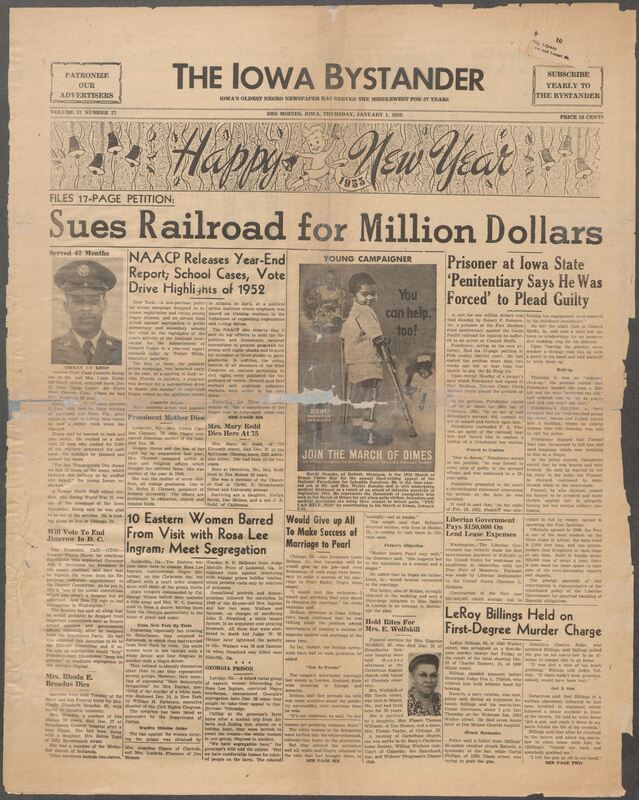 Iowa’s Bystander newspaper (going by various titles throughout the years) was established in Des Moines, Iowa in 1894. The weekly newspaper served as the voice of Iowa’s African American community and covered a variety of local, national, and occasionally international matters. Topics focused on the Black community and was founded with this intent. The newspaper went by various titles throughout the years including: Iowa State Bystander, Iowa Bystander, The Bystander, and The New Iowa Bystander.
