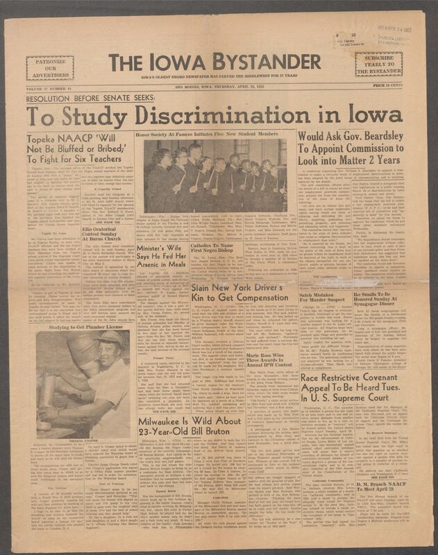 Iowa’s Bystander newspaper (going by various titles throughout the years) was established in Des Moines, Iowa in 1894. The weekly newspaper served as the voice of Iowa’s African American community and covered a variety of local, national, and occasionally international matters. Topics focused on the Black community and was founded with this intent. The newspaper went by various titles throughout the years including: Iowa State Bystander, Iowa Bystander, The Bystander, and The New Iowa Bystander.