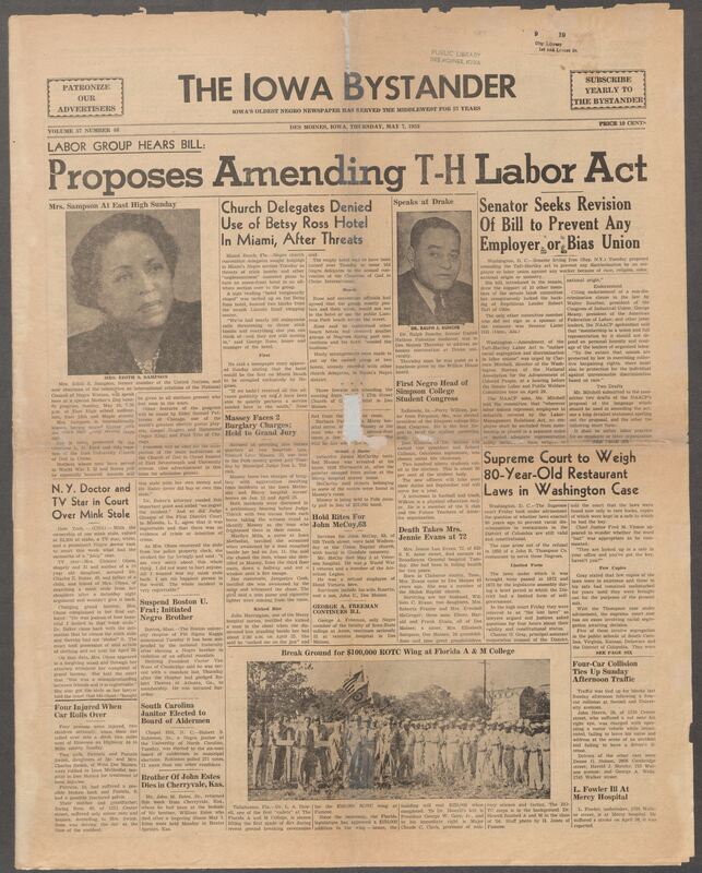 Iowa’s Bystander newspaper (going by various titles throughout the years) was established in Des Moines, Iowa in 1894. The weekly newspaper served as the voice of Iowa’s African American community and covered a variety of local, national, and occasionally international matters. Topics focused on the Black community and was founded with this intent. The newspaper went by various titles throughout the years including: Iowa State Bystander, Iowa Bystander, The Bystander, and The New Iowa Bystander.
