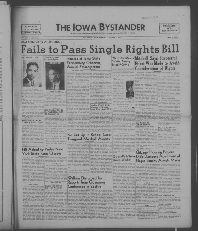 Iowa’s Bystander newspaper (going by various titles throughout the years) was established in Des Moines, Iowa in 1894. The weekly newspaper served as the voice of Iowa’s African American community and covered a variety of local, national, and occasionally international matters. Topics focused on the Black community and was founded with this intent. The newspaper went by various titles throughout the years including: Iowa State Bystander, Iowa Bystander, The Bystander, and The New Iowa Bystander.
