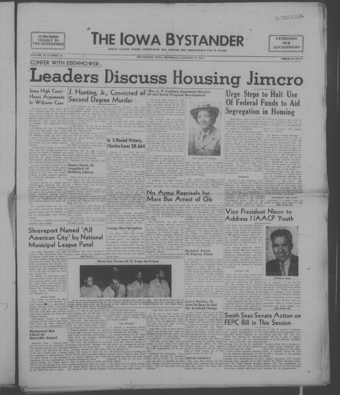 Iowa’s Bystander newspaper (going by various titles throughout the years) was established in Des Moines, Iowa in 1894. The weekly newspaper served as the voice of Iowa’s African American community and covered a variety of local, national, and occasionally international matters. Topics focused on the Black community and was founded with this intent. The newspaper went by various titles throughout the years including: Iowa State Bystander, Iowa Bystander, The Bystander, and The New Iowa Bystander.