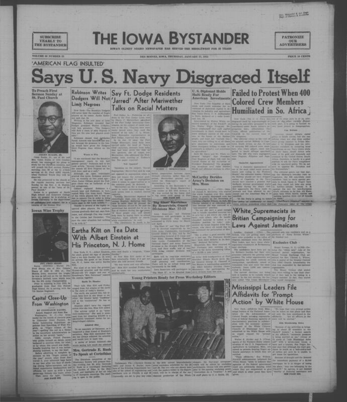 Iowa’s Bystander newspaper (going by various titles throughout the years) was established in Des Moines, Iowa in 1894. The weekly newspaper served as the voice of Iowa’s African American community and covered a variety of local, national, and occasionally international matters. Topics focused on the Black community and was founded with this intent. The newspaper went by various titles throughout the years including: Iowa State Bystander, Iowa Bystander, The Bystander, and The New Iowa Bystander.