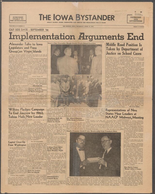 Iowa’s Bystander newspaper (going by various titles throughout the years) was established in Des Moines, Iowa in 1894. The weekly newspaper served as the voice of Iowa’s African American community and covered a variety of local, national, and occasionally international matters. Topics focused on the Black community and was founded with this intent. The newspaper went by various titles throughout the years including: Iowa State Bystander, Iowa Bystander, The Bystander, and The New Iowa Bystander.