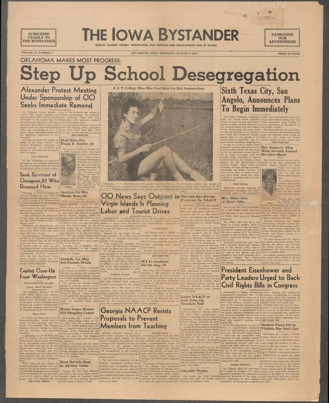 Iowa’s Bystander newspaper (going by various titles throughout the years) was established in Des Moines, Iowa in 1894. The weekly newspaper served as the voice of Iowa’s African American community and covered a variety of local, national, and occasionally international matters. Topics focused on the Black community and was founded with this intent. The newspaper went by various titles throughout the years including: Iowa State Bystander, Iowa Bystander, The Bystander, and The New Iowa Bystander.