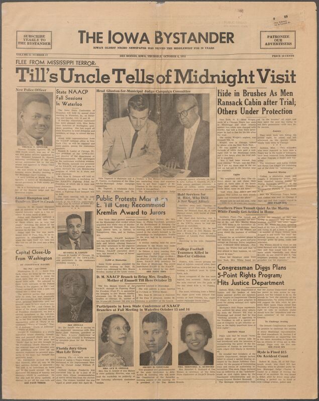 Iowa’s Bystander newspaper (going by various titles throughout the years) was established in Des Moines, Iowa in 1894. The weekly newspaper served as the voice of Iowa’s African American community and covered a variety of local, national, and occasionally international matters. Topics focused on the Black community and was founded with this intent. The newspaper went by various titles throughout the years including: Iowa State Bystander, Iowa Bystander, The Bystander, and The New Iowa Bystander.