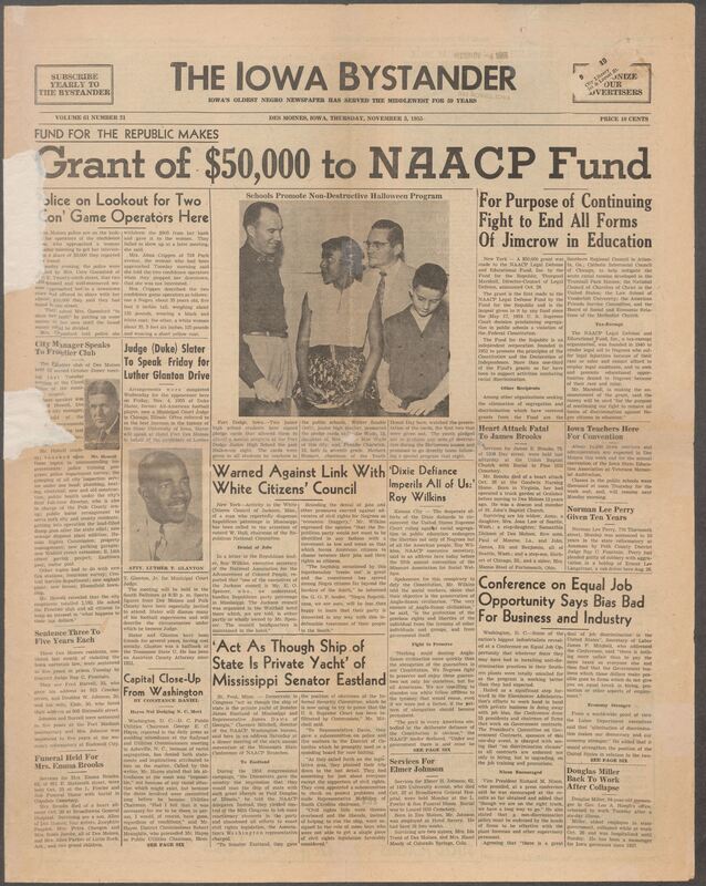 Iowa’s Bystander newspaper (going by various titles throughout the years) was established in Des Moines, Iowa in 1894. The weekly newspaper served as the voice of Iowa’s African American community and covered a variety of local, national, and occasionally international matters. Topics focused on the Black community and was founded with this intent. The newspaper went by various titles throughout the years including: Iowa State Bystander, Iowa Bystander, The Bystander, and The New Iowa Bystander.