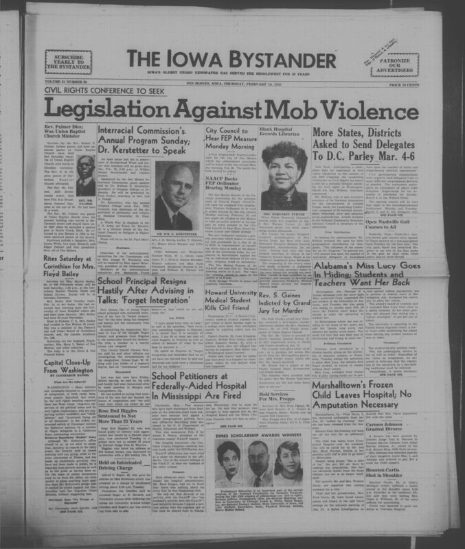Iowa’s Bystander newspaper (going by various titles throughout the years) was established in Des Moines, Iowa in 1894. The weekly newspaper served as the voice of Iowa’s African American community and covered a variety of local, national, and occasionally international matters. Topics focused on the Black community and was founded with this intent. The newspaper went by various titles throughout the years including: Iowa State Bystander, Iowa Bystander, The Bystander, and The New Iowa Bystander.
