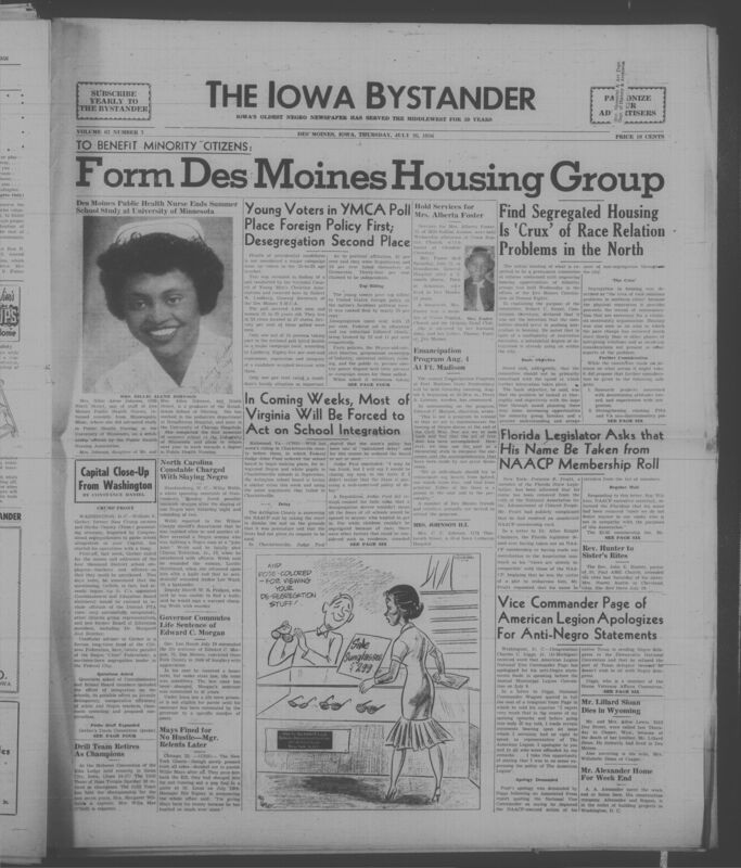 Iowa’s Bystander newspaper (going by various titles throughout the years) was established in Des Moines, Iowa in 1894. The weekly newspaper served as the voice of Iowa’s African American community and covered a variety of local, national, and occasionally international matters. Topics focused on the Black community and was founded with this intent. The newspaper went by various titles throughout the years including: Iowa State Bystander, Iowa Bystander, The Bystander, and The New Iowa Bystander.