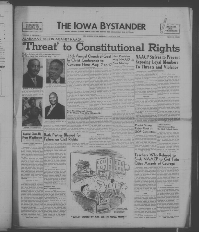 Iowa’s Bystander newspaper (going by various titles throughout the years) was established in Des Moines, Iowa in 1894. The weekly newspaper served as the voice of Iowa’s African American community and covered a variety of local, national, and occasionally international matters. Topics focused on the Black community and was founded with this intent. The newspaper went by various titles throughout the years including: Iowa State Bystander, Iowa Bystander, The Bystander, and The New Iowa Bystander.