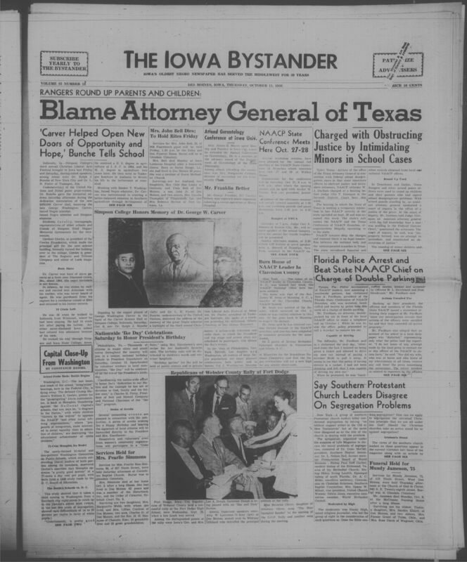 Iowa’s Bystander newspaper (going by various titles throughout the years) was established in Des Moines, Iowa in 1894. The weekly newspaper served as the voice of Iowa’s African American community and covered a variety of local, national, and occasionally international matters. Topics focused on the Black community and was founded with this intent. The newspaper went by various titles throughout the years including: Iowa State Bystander, Iowa Bystander, The Bystander, and The New Iowa Bystander.