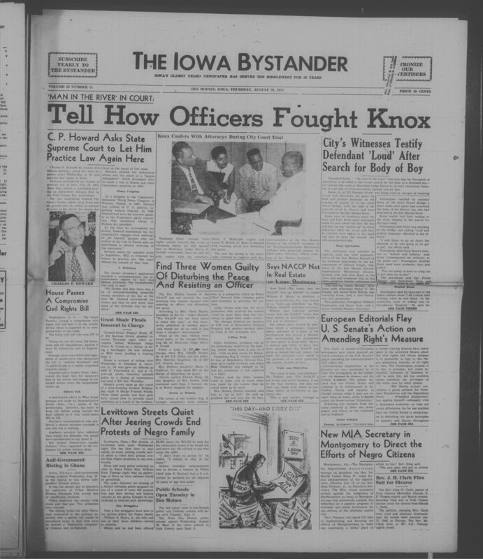 Iowa’s Bystander newspaper (going by various titles throughout the years) was established in Des Moines, Iowa in 1894. The weekly newspaper served as the voice of Iowa’s African American community and covered a variety of local, national, and occasionally international matters. Topics focused on the Black community and was founded with this intent. The newspaper went by various titles throughout the years including: Iowa State Bystander, Iowa Bystander, The Bystander, and The New Iowa Bystander.