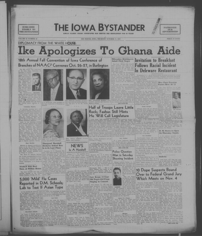 Iowa’s Bystander newspaper (going by various titles throughout the years) was established in Des Moines, Iowa in 1894. The weekly newspaper served as the voice of Iowa’s African American community and covered a variety of local, national, and occasionally international matters. Topics focused on the Black community and was founded with this intent. The newspaper went by various titles throughout the years including: Iowa State Bystander, Iowa Bystander, The Bystander, and The New Iowa Bystander.