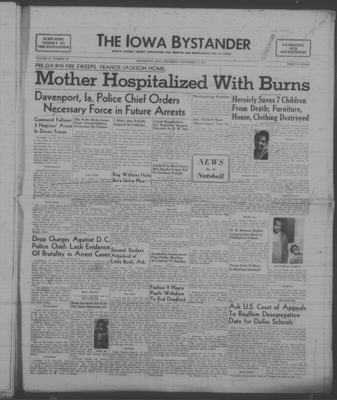 Iowa’s Bystander newspaper (going by various titles throughout the years) was established in Des Moines, Iowa in 1894. The weekly newspaper served as the voice of Iowa’s African American community and covered a variety of local, national, and occasionally international matters. Topics focused on the Black community and was founded with this intent. The newspaper went by various titles throughout the years including: Iowa State Bystander, Iowa Bystander, The Bystander, and The New Iowa Bystander.