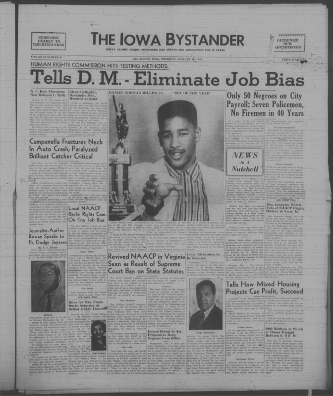 Iowa’s Bystander newspaper (going by various titles throughout the years) was established in Des Moines, Iowa in 1894. The weekly newspaper served as the voice of Iowa’s African American community and covered a variety of local, national, and occasionally international matters. Topics focused on the Black community and was founded with this intent. The newspaper went by various titles throughout the years including: Iowa State Bystander, Iowa Bystander, The Bystander, and The New Iowa Bystander.
