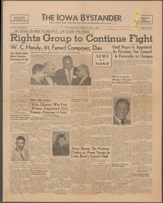 Iowa’s Bystander newspaper (going by various titles throughout the years) was established in Des Moines, Iowa in 1894. The weekly newspaper served as the voice of Iowa’s African American community and covered a variety of local, national, and occasionally international matters. Topics focused on the Black community and was founded with this intent. The newspaper went by various titles throughout the years including: Iowa State Bystander, Iowa Bystander, The Bystander, and The New Iowa Bystander.