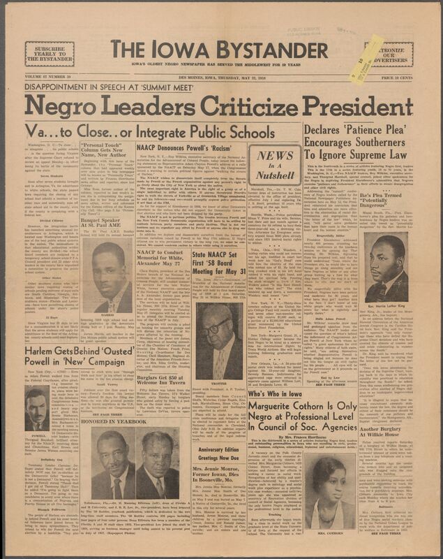 Iowa’s Bystander newspaper (going by various titles throughout the years) was established in Des Moines, Iowa in 1894. The weekly newspaper served as the voice of Iowa’s African American community and covered a variety of local, national, and occasionally international matters. Topics focused on the Black community and was founded with this intent. The newspaper went by various titles throughout the years including: Iowa State Bystander, Iowa Bystander, The Bystander, and The New Iowa Bystander.