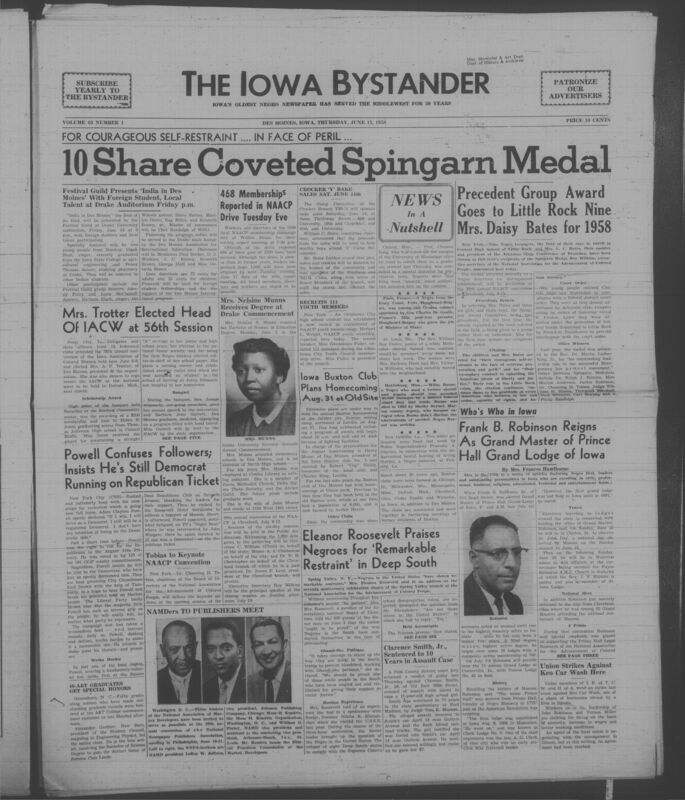 Iowa’s Bystander newspaper (going by various titles throughout the years) was established in Des Moines, Iowa in 1894. The weekly newspaper served as the voice of Iowa’s African American community and covered a variety of local, national, and occasionally international matters. Topics focused on the Black community and was founded with this intent. The newspaper went by various titles throughout the years including: Iowa State Bystander, Iowa Bystander, The Bystander, and The New Iowa Bystander.