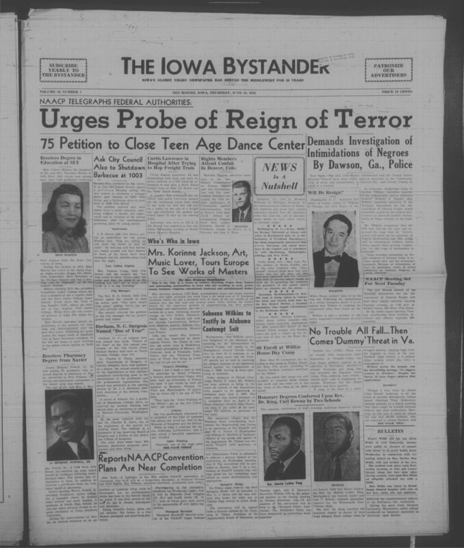 Iowa’s Bystander newspaper (going by various titles throughout the years) was established in Des Moines, Iowa in 1894. The weekly newspaper served as the voice of Iowa’s African American community and covered a variety of local, national, and occasionally international matters. Topics focused on the Black community and was founded with this intent. The newspaper went by various titles throughout the years including: Iowa State Bystander, Iowa Bystander, The Bystander, and The New Iowa Bystander.
