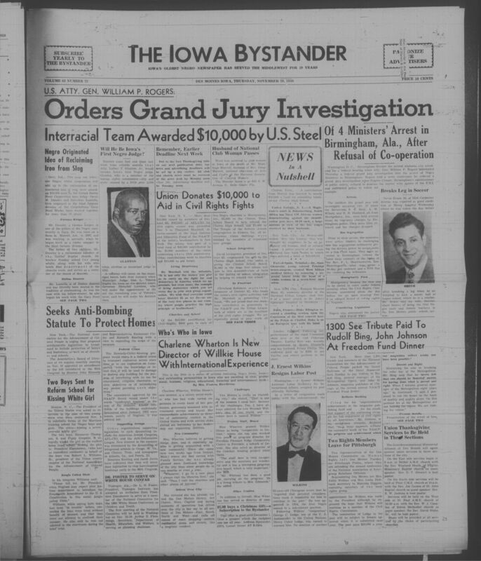 Iowa’s Bystander newspaper (going by various titles throughout the years) was established in Des Moines, Iowa in 1894. The weekly newspaper served as the voice of Iowa’s African American community and covered a variety of local, national, and occasionally international matters. Topics focused on the Black community and was founded with this intent. The newspaper went by various titles throughout the years including: Iowa State Bystander, Iowa Bystander, The Bystander, and The New Iowa Bystander.