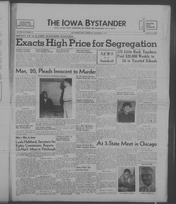 Iowa’s Bystander newspaper (going by various titles throughout the years) was established in Des Moines, Iowa in 1894. The weekly newspaper served as the voice of Iowa’s African American community and covered a variety of local, national, and occasionally international matters. Topics focused on the Black community and was founded with this intent. The newspaper went by various titles throughout the years including: Iowa State Bystander, Iowa Bystander, The Bystander, and The New Iowa Bystander.