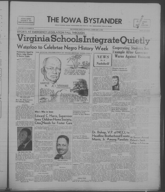 Iowa’s Bystander newspaper (going by various titles throughout the years) was established in Des Moines, Iowa in 1894. The weekly newspaper served as the voice of Iowa’s African American community and covered a variety of local, national, and occasionally international matters. Topics focused on the Black community and was founded with this intent. The newspaper went by various titles throughout the years including: Iowa State Bystander, Iowa Bystander, The Bystander, and The New Iowa Bystander.