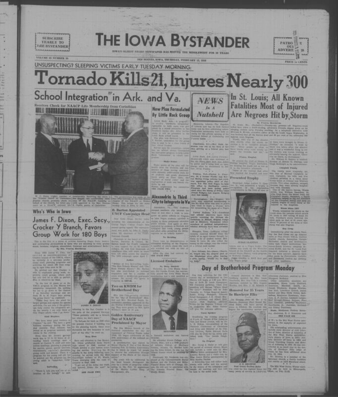 Iowa’s Bystander newspaper (going by various titles throughout the years) was established in Des Moines, Iowa in 1894. The weekly newspaper served as the voice of Iowa’s African American community and covered a variety of local, national, and occasionally international matters. Topics focused on the Black community and was founded with this intent. The newspaper went by various titles throughout the years including: Iowa State Bystander, Iowa Bystander, The Bystander, and The New Iowa Bystander.
