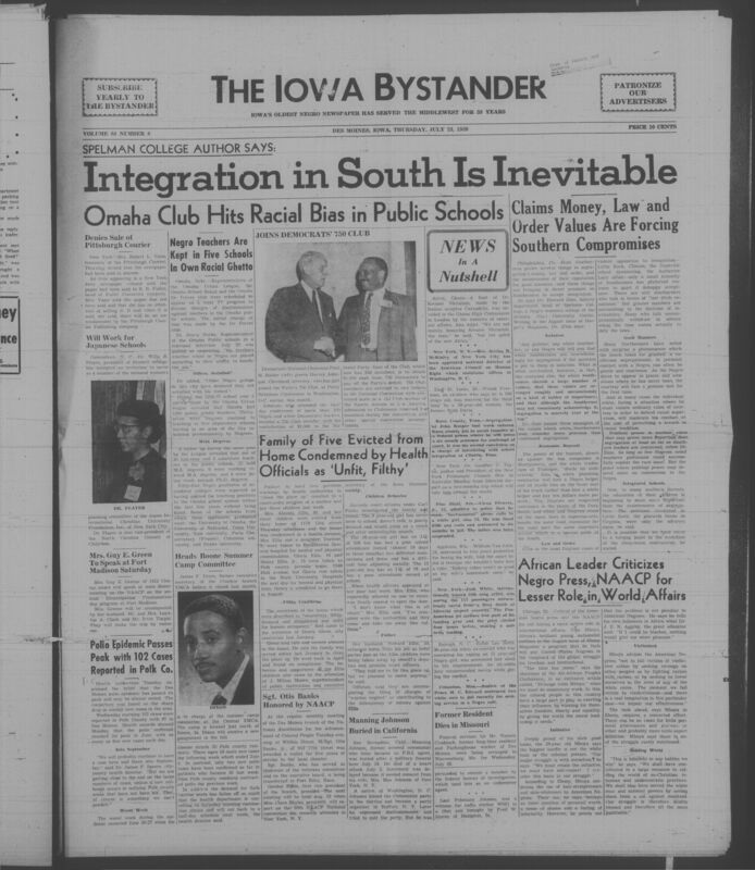 Iowa’s Bystander newspaper (going by various titles throughout the years) was established in Des Moines, Iowa in 1894. The weekly newspaper served as the voice of Iowa’s African American community and covered a variety of local, national, and occasionally international matters. Topics focused on the Black community and was founded with this intent. The newspaper went by various titles throughout the years including: Iowa State Bystander, Iowa Bystander, The Bystander, and The New Iowa Bystander.
