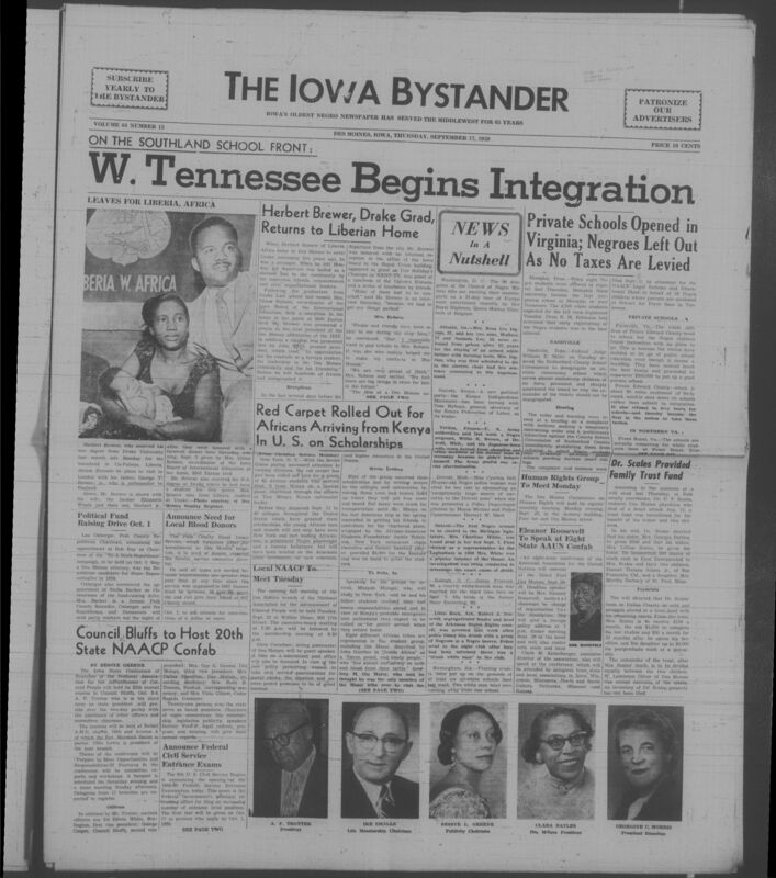 Iowa’s Bystander newspaper (going by various titles throughout the years) was established in Des Moines, Iowa in 1894. The weekly newspaper served as the voice of Iowa’s African American community and covered a variety of local, national, and occasionally international matters. Topics focused on the Black community and was founded with this intent. The newspaper went by various titles throughout the years including: Iowa State Bystander, Iowa Bystander, The Bystander, and The New Iowa Bystander.