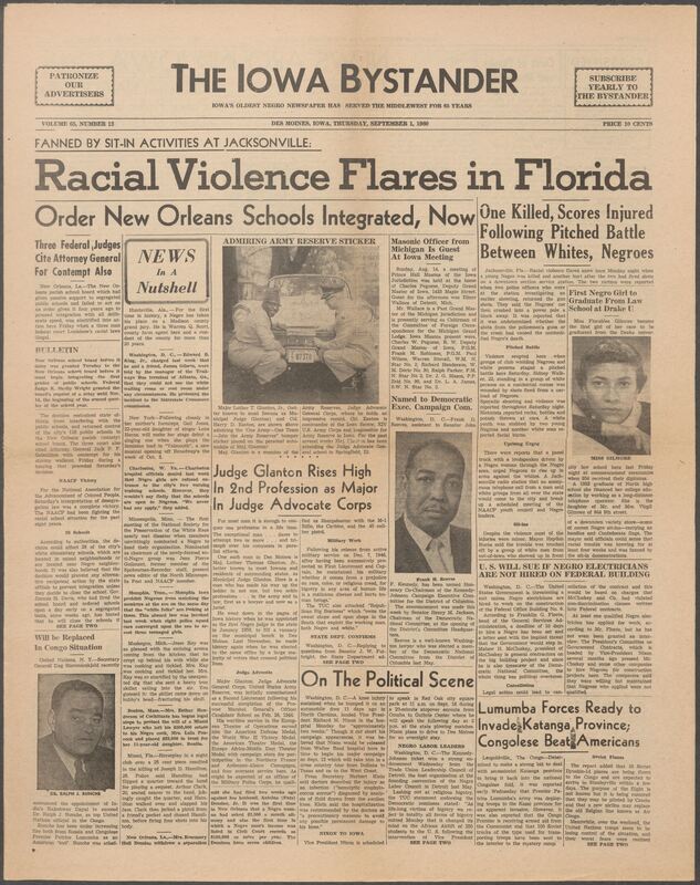 Iowa’s Bystander newspaper (going by various titles throughout the years) was established in Des Moines, Iowa in 1894. The weekly newspaper served as the voice of Iowa’s African American community and covered a variety of local, national, and occasionally international matters. Topics focused on the Black community and was founded with this intent. The newspaper went by various titles throughout the years including: Iowa State Bystander, Iowa Bystander, The Bystander, and The New Iowa Bystander.