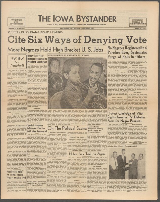Iowa’s Bystander newspaper (going by various titles throughout the years) was established in Des Moines, Iowa in 1894. The weekly newspaper served as the voice of Iowa’s African American community and covered a variety of local, national, and occasionally international matters. Topics focused on the Black community and was founded with this intent. The newspaper went by various titles throughout the years including: Iowa State Bystander, Iowa Bystander, The Bystander, and The New Iowa Bystander.