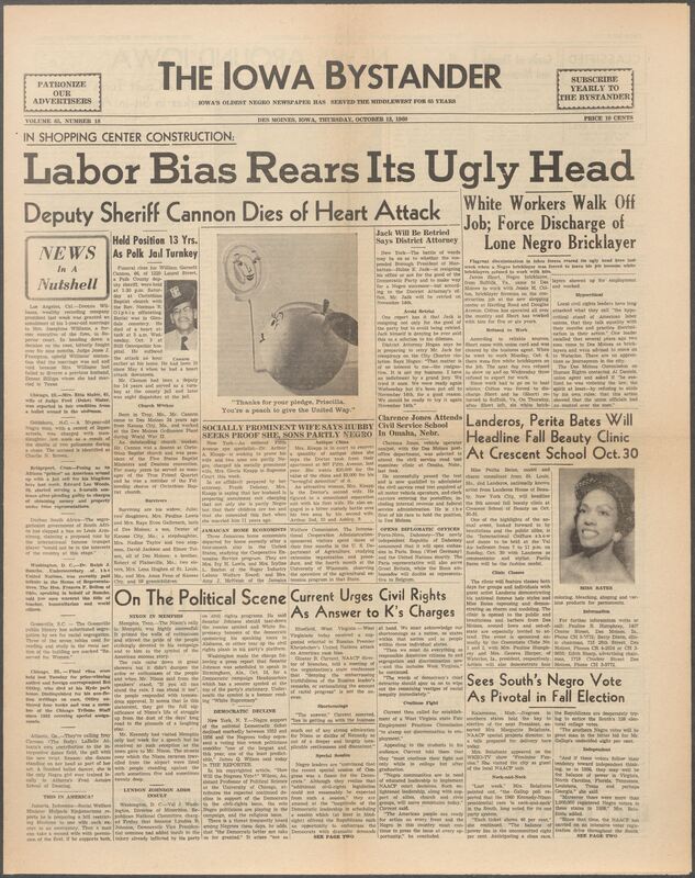 Iowa’s Bystander newspaper (going by various titles throughout the years) was established in Des Moines, Iowa in 1894. The weekly newspaper served as the voice of Iowa’s African American community and covered a variety of local, national, and occasionally international matters. Topics focused on the Black community and was founded with this intent. The newspaper went by various titles throughout the years including: Iowa State Bystander, Iowa Bystander, The Bystander, and The New Iowa Bystander.