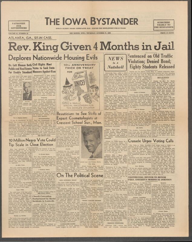 Iowa’s Bystander newspaper (going by various titles throughout the years) was established in Des Moines, Iowa in 1894. The weekly newspaper served as the voice of Iowa’s African American community and covered a variety of local, national, and occasionally international matters. Topics focused on the Black community and was founded with this intent. The newspaper went by various titles throughout the years including: Iowa State Bystander, Iowa Bystander, The Bystander, and The New Iowa Bystander.